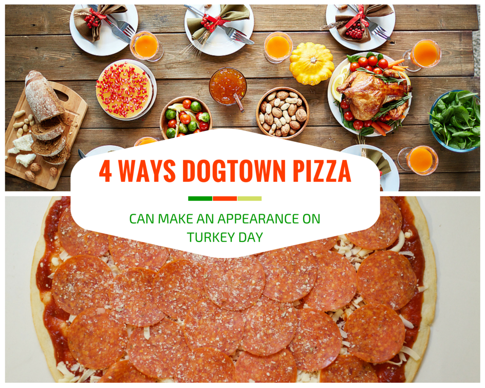 Dogtown Pizza and Thanksgiving